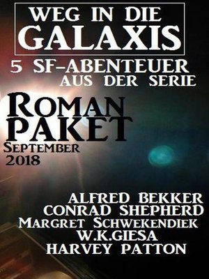 cover image of Roman-Paket 5 SF-Abenteuer aus der Serie Weg in die Galaxis September 2018